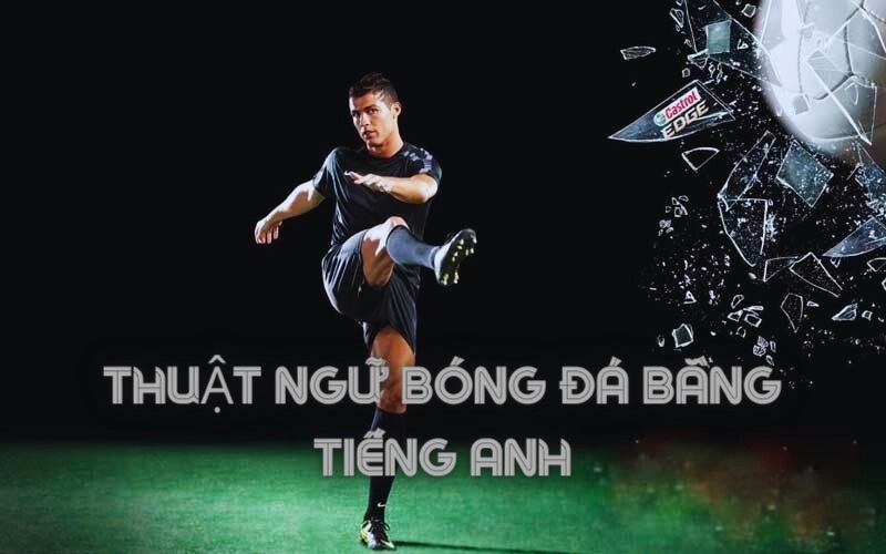 cac thuat ngu trong bong da 01 jpg