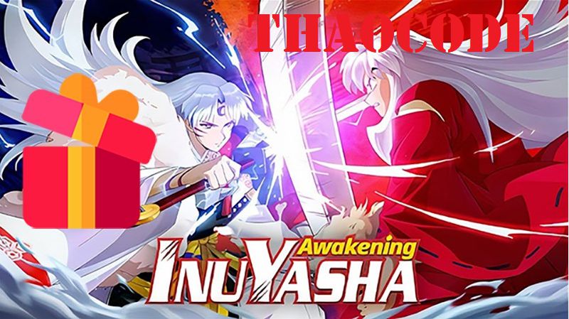 Cách nhập Code Khuyển Dạ Xoa Truyền Kỳ Mobile: InuYasha Awakening mới nhất tháng 01/2025