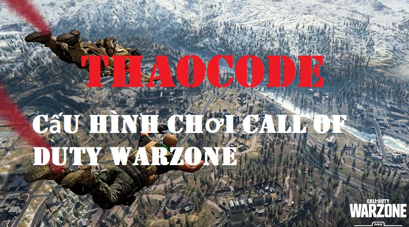 Cấu hình chơi Call of Duty Warzone từ tối thiểu, cao, Max Setting