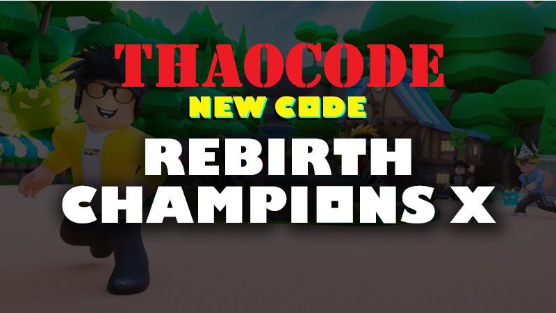 code Rebirth Champions X