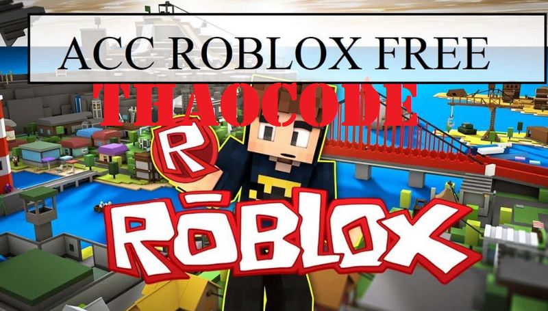Nhận Acc Roblox Free: Shop nick Roblox VIP miễn phí 0đ