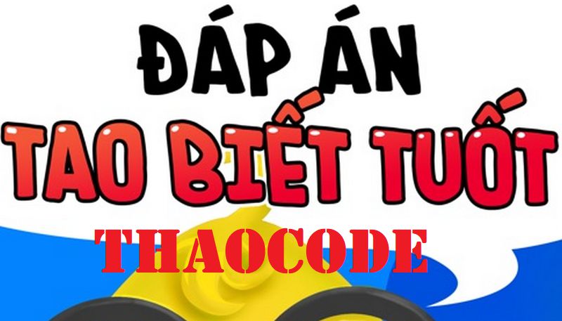 Full đáp án game tao biết tuốt từ level 1 => 900