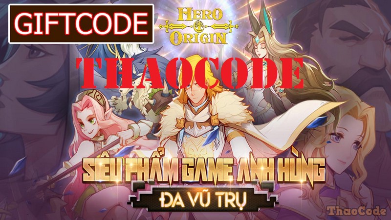 Tổng hợp Giftcode Hero Origin mới nhất tháng 12/2024, Cách nhập Code